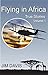 Flying in Africa by Jim Davis
