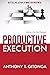 Productive Execution