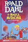 La magica medicina by Roald Dahl