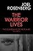 The Warrior Lives by Joel Rosenberg