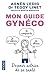 Mon guide gynéco (French Edition)