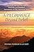 A Pilgrimage Beyond Belief:...
