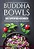 Buddha Bowls: Das Superfood...