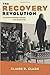 The Recovery Revolution by Claire D. Clark