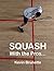 SQUASH: With the Pros...