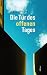Die Tür des offenen Tages by Stephan Bliemel