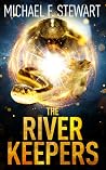 The River Keepers by Michael F. Stewart The River Keepers by Michael F. Stewart
