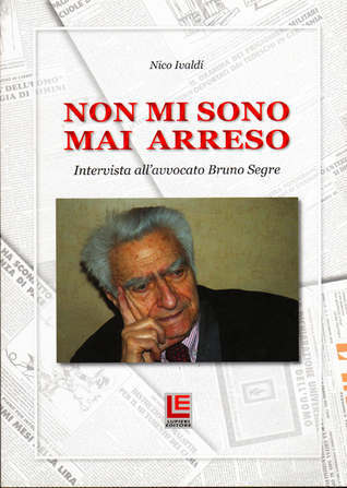 Non mi sono mai arreso - Intervista all'avvocato Bruno Segre
