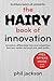 The hairy book of innovation by Phil  Jackson