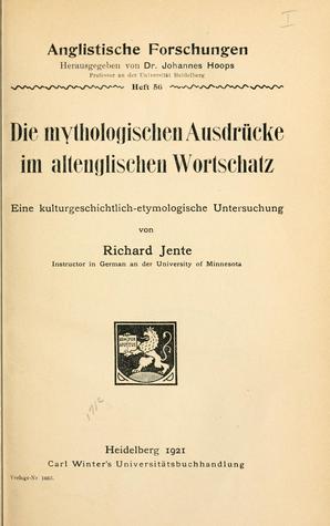 Die mythologischen Ausdrücke Im Altenglischen Wortschatz: Eine Kulturgeschichtlich-Etymologische Untersuchung (Hardcover)