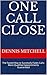 One Call Close by Dennis Mitchell
