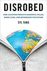 Disrobed: How Clothing Predicts Economic Cycles, Saves Lives, and Determines the Future