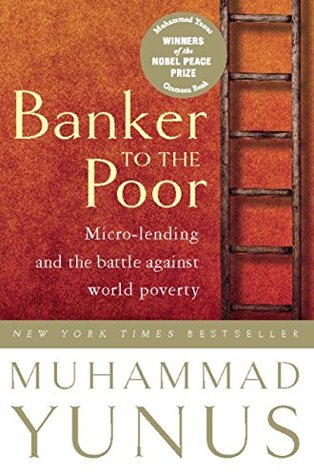 Banker to the Poor: Micro-lending and the Battle Against World Poverty