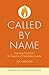 Called by Name: Preparing Yourself for the Vocation of Catechetical Leader (The Effective Catechetical Leader)