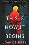 This Is How It Begins by Joan Dempsey
