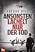 Ansonsten lächelt nur der T...