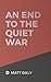 An End to the Quiet War by Matt Daly