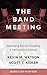 The Band Meeting: Rediscove...