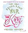 Beholding Your King