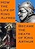 How the Life of King Alfred became the Death of King Arthur by Andrew Staden