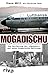 Mogadischu: Die Entführung der "Landshut" und meine dramatische Befreiung (German Edition)