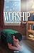 Worship and the Ear of God by Dave Hardy