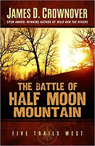 The Battle of Half Moon Mountain (Five Trails West, #2)