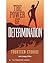 The Power of Determination