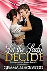 Let the Lady Decide by Gemma Blackwood