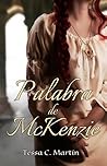 Palabra de McKenzie (Serie Juramentos de Highlanders nº 1) by Tessa C. Martín