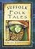 Suffolk Folk Tales (Folk Tales: United Kingdom)