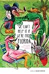 We Can't Help It If We're From Florida by Shane Hinton
