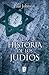 La historia de los judíos by Paul  Johnson
