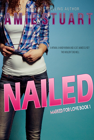 Nailed: A Hitman Romance (Marked For Love Book 1)