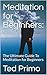 Meditation for Beginners: T...