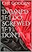 Damned if I do, Screwed if I don't by Chè Godden