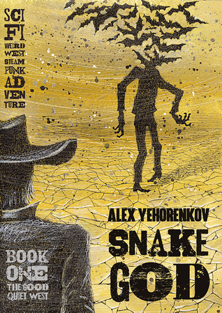 Snake God Book 1: The Good Quiet West