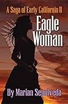 Eagle Woman: A Saga of Early California II