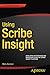 Using Scribe Insight: Developing Integrations and Migrations using the Scribe Insight Platform