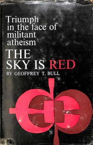 The Sky Is Red: Triumph in the Face of Militant Atheism (Hardcover)