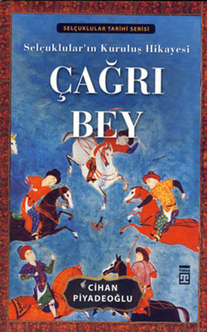 Çağrı Bey: Selçuklular'ın Kuruluş Hikayesi (Paperback)