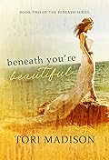 Beneath, You're Beautiful