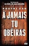 A jamais tu obéiras by Koethi Zan