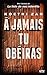 A jamais tu obéiras (Hors collection) (French Edition)