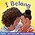 I Belong: A book about bein...