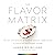 The Flavor Matrix: A Scienc...