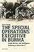 The Special Operations Executive in Burma: Jungle Warfare and Intelligence Gathering in World War II