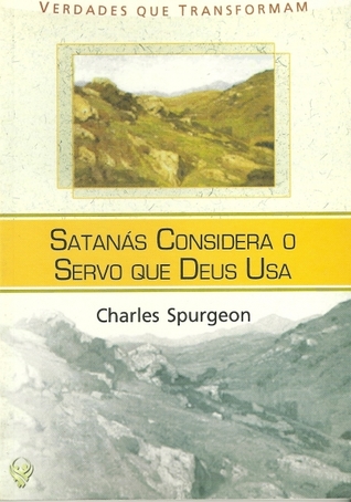 Satanás Considera o Servo que Deus Usa