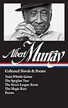 Collected Novels & Poems by Albert Murray