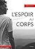 L'espoir au corps: parce qu’un roman feel good peut aussi parler de sujets forts et d’actualité. (French Edition)